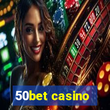 50bet casino